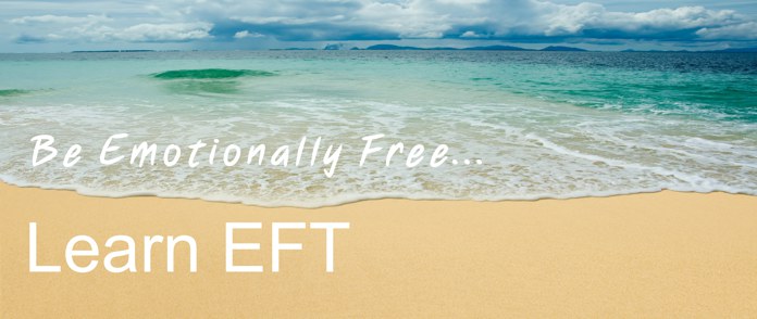 Learn EFT and Be Emotionally Free